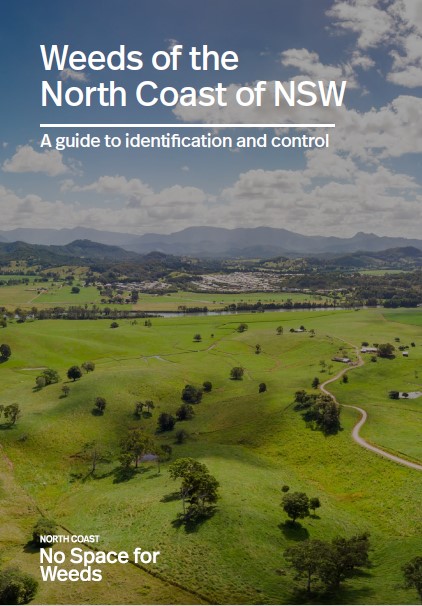 Weeds of the North Coast of NSW - A guide to identification and control